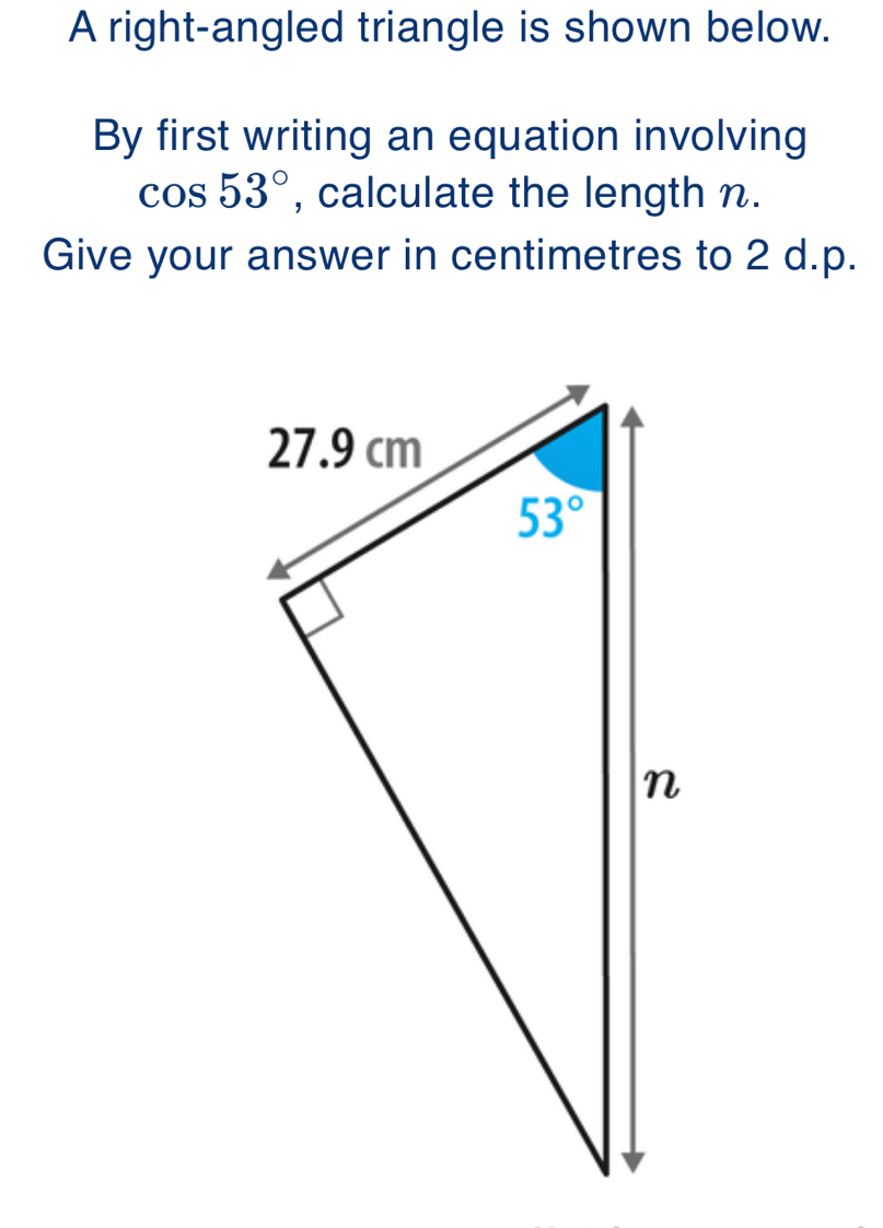 Solved: A right-angled triangle is shown below. By first writing an ...