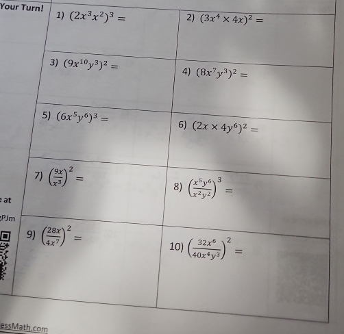 Your Turn! 1) (2x^3x^2)^3=
at
PJm
essMath.com