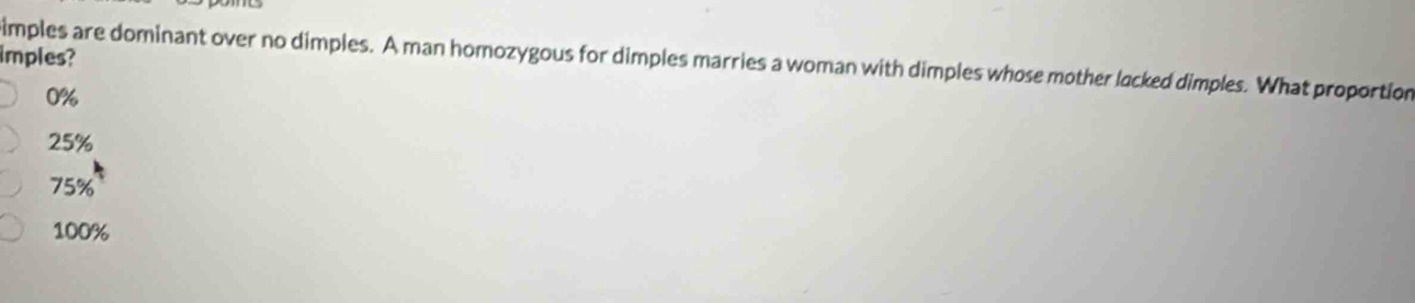 Solved: imples? imples are dominant over no dimples. A man homozygous ...