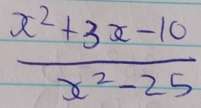  (x^2+3x-10)/x^2-25 