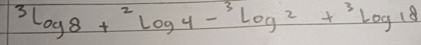 3log 8+^2log 4-^3log 2+^3log 18