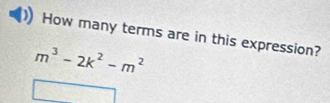 How many terms are in this expression?
m^3-2k^2-m^2