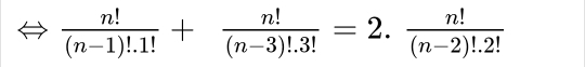  n!/(n-1)!.1! + n!/(n-3)!.3! =2. n!/(n-2)!.2! 