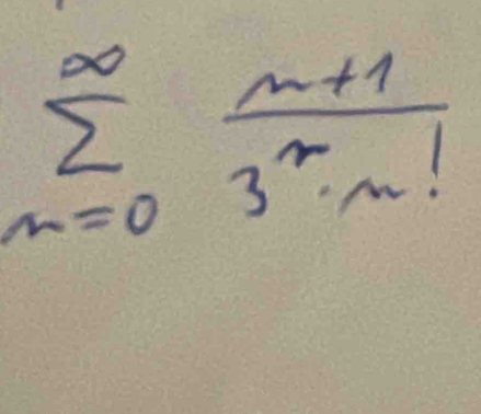 sumlimits _(m=0)^(∈fty) (m+1)/3^r· m! 