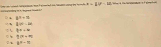 One can conved remperiaum from Fabrenhist oio Npston using the Iornula x= 10/10 (7) What 5s the tumperature in Fahrenhet
comesponding to N degreas Nawace?
A  12/4 x+32
k  11/2 (x-32)
C 8x+3
②. 1(x+3)
 1/2 x-32