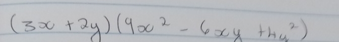 (3x+2y)(9x^2-6xy+4y^2)