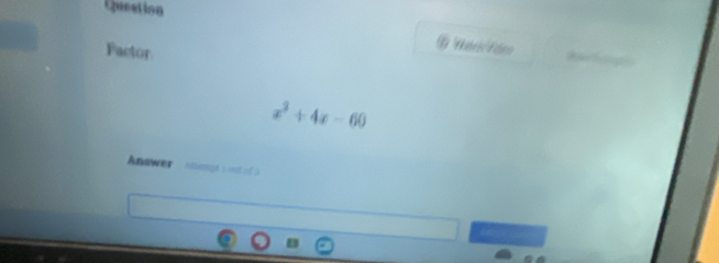 Queation 
Factor
x^2+4x-60
Answer Alvert s set of