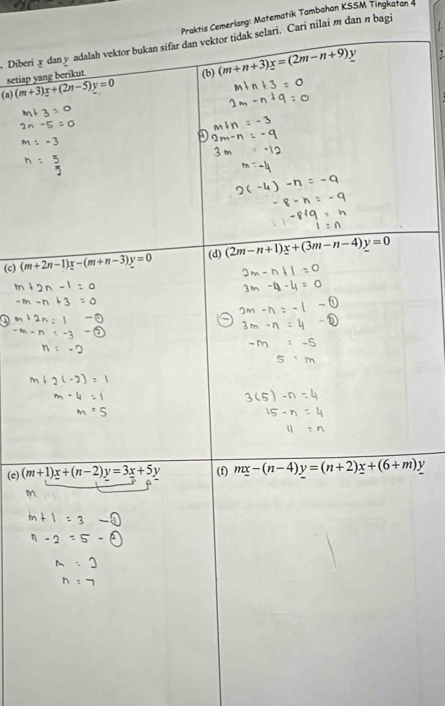 Praktis Cemerlang: Matematik Tambahan KSSM Tingkatan 4
.
Diberiak selari. Cari nilai m dan n bagi
setiap 
a
(a) 
(c) 
(e)