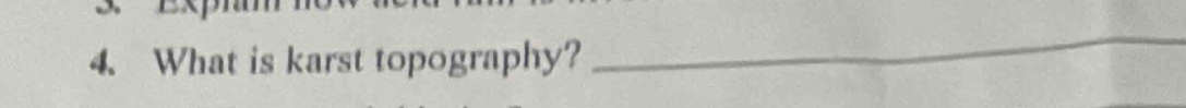 What is karst topography? 
_