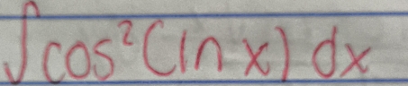 ∈t cos^2(ln x)dx