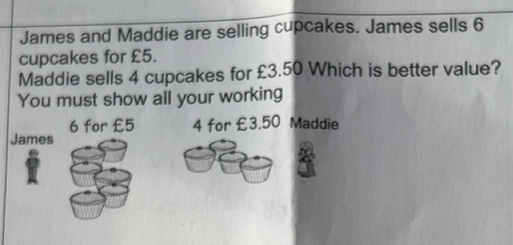 Solved: James and Maddie are selling cupcakes. James sells 6 cupcakes ...