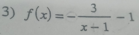 f(x)=- 3/x+1 -1