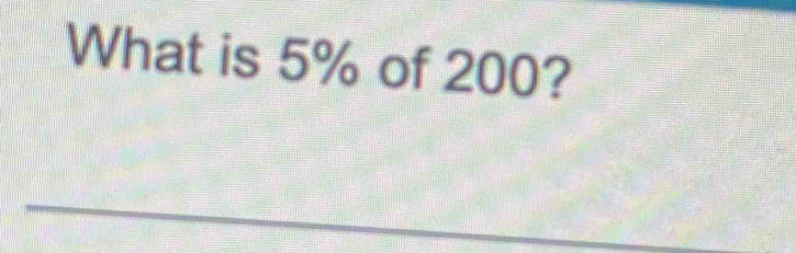 What is 5% of 200?