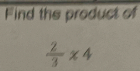 Find the product of
÷x4