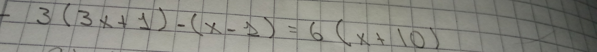 3(3x+1)-(x-2)=6(x+10)