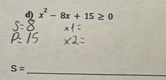 x^2-8x+15≥ 0
_