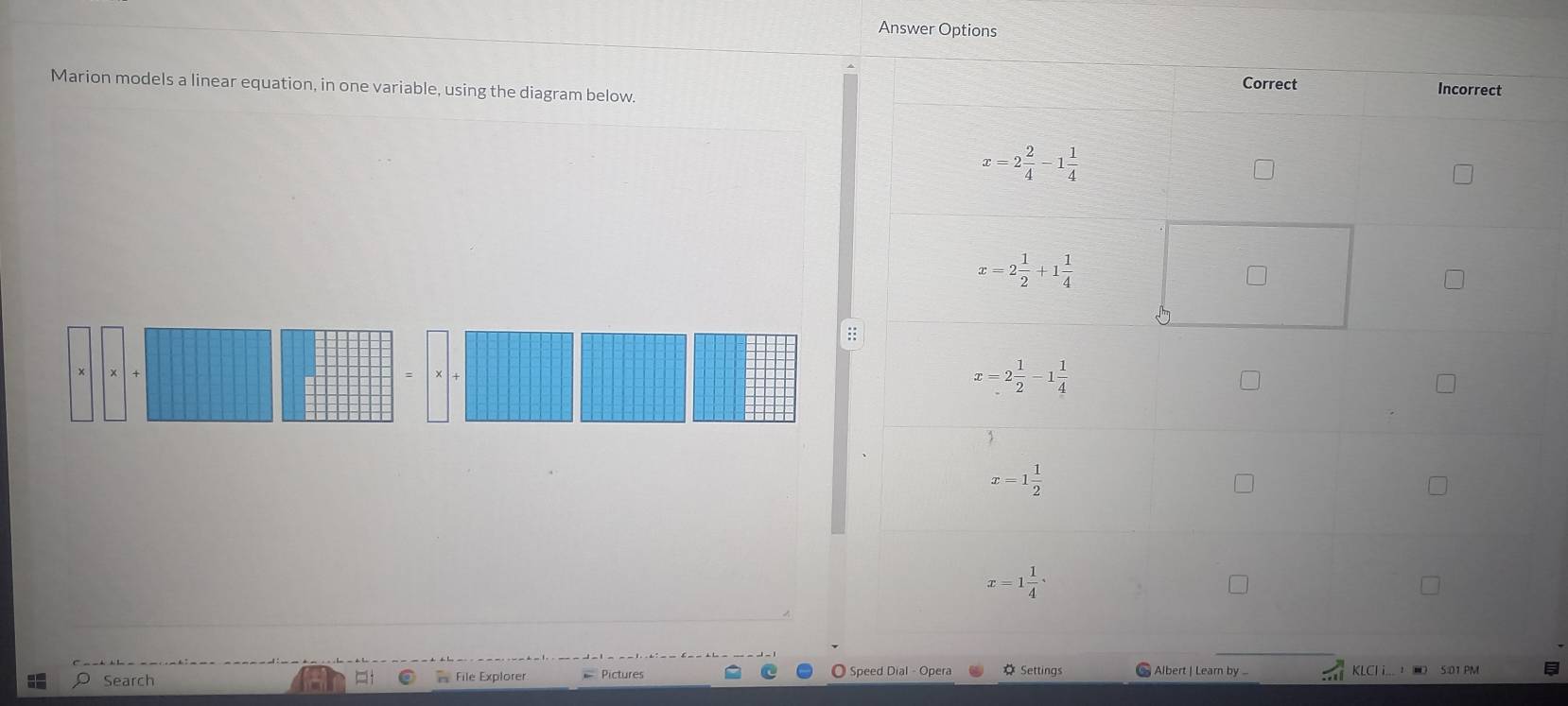 Answer Options
Marion models a linear equation, in one variable, using the diagram below.
Search  File Explorer  Pictures  Speed Dial - Opera O Settings  Albert | Learn by - KLCl i. ： _ 5:01 PM