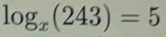 log _x(243)=5