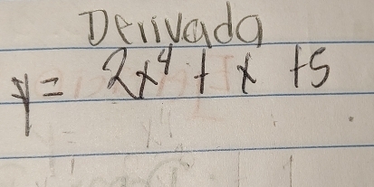 Derivada
y=2x^4+x+5