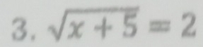 sqrt(x+5)=2