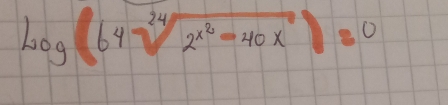 log _(64sqrt[24](2^(x^2)-40x))=0