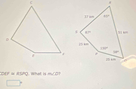 DEF≌ RSPQ. What is m∠ D 2
□°