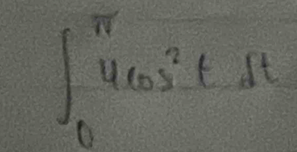 ∈t _0^((π)4cos ^2)tdt