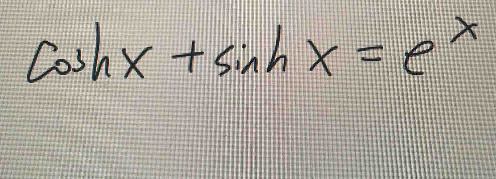 cos hx+sin hx=e^x