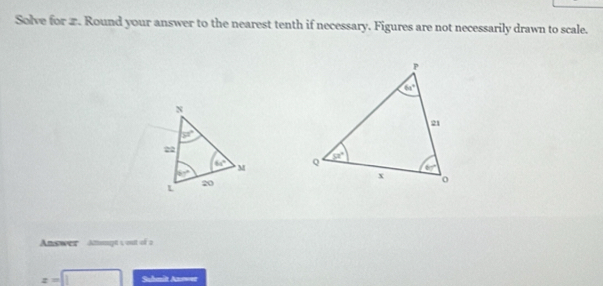 Solve for 2. Round your answer to the nearest tenth if necessary. Figures are not necessarily drawn to scale.
 
Answer  dmpt , out of a
z= Suhmit An===