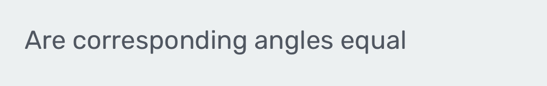 Are corresponding angles equal