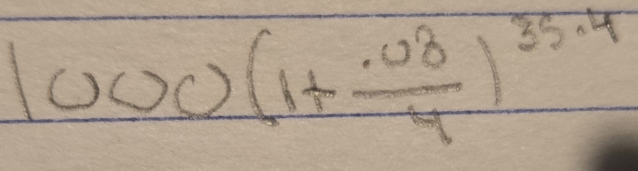 1000(1+ (.08)/4 )^35.4