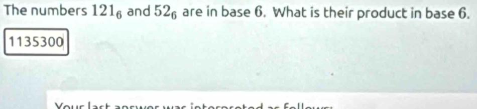 The numbers 1216 and 52_6 are in base 6. What is their product in base 6.
1135300