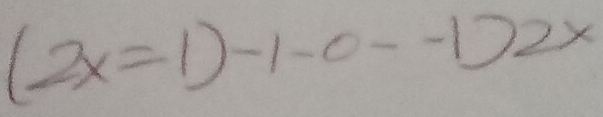 (2x=1)-1-0--1)2x