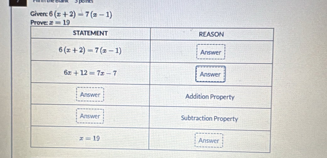 'Flnh the Blank 3 points
Given: 6(x+2)=7(x-1)