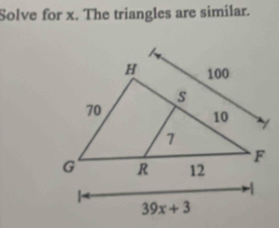 Solve for x. The triangles are similar.