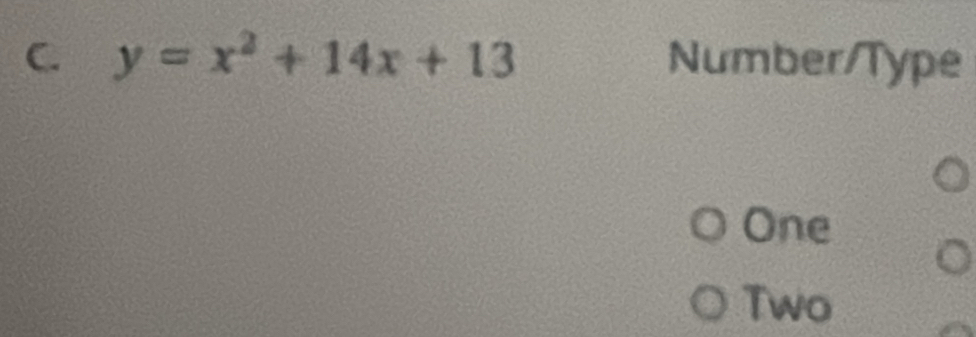 y=x^2+14x+13 Number/Type
One
Two