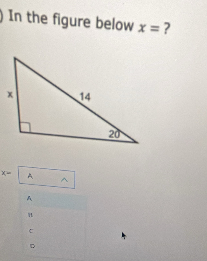 In the figure below x= ?
X= A ^
A
B
C
D