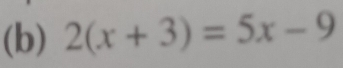 2(x+3)=5x-9