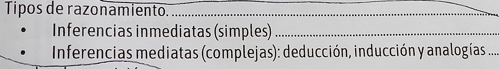 Tipos de razonamiento.
Inferencias inmediatas (simples)
* Inferencias mediatas (complejas): deducción, inducción y analogías ...