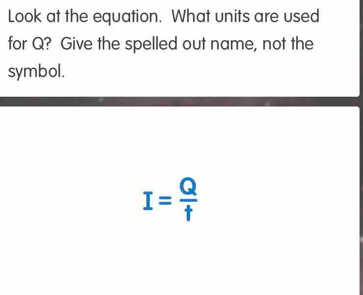 Solved: Look at the equation. What units are used for Q? Give the ...