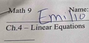 Math 9 Name: 
_ 
Ch.4 - Linear Equations 
_