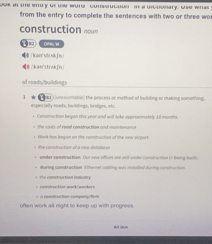 Giải quyết:ook at the entry of the word- construction in a dictionary ...