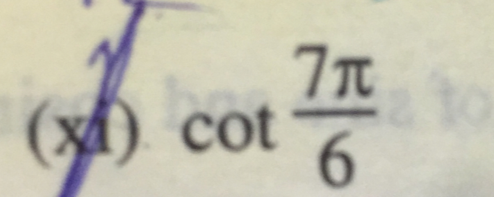 cot  7π /6 