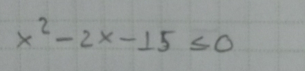 x^2-2x-15≤ 0