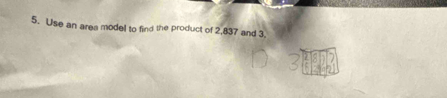 Use an area model to find the product of 2,837 and 3.