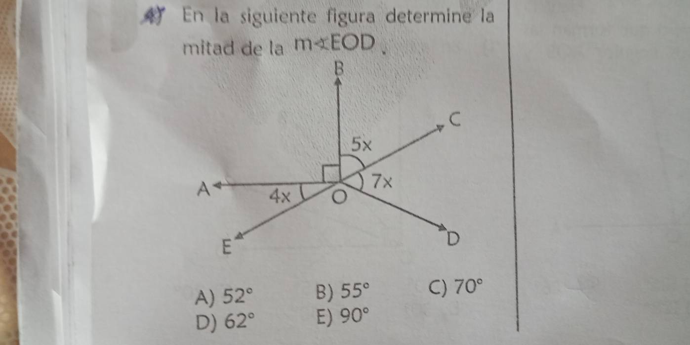 En la siguiente figura determine la
mitad de la mnot ⊂ EOD.
C)
A) 52° B) 55° 70°
D) 62°
E) 90°