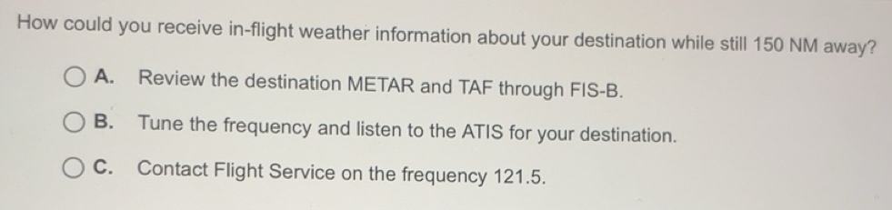 Solved: How could you receive in-flight weather information about your ...