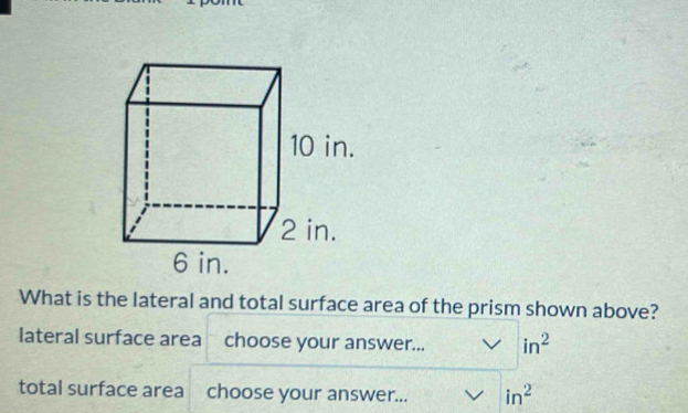 Solved: What is the lateral and total surface area of the prism shown ...