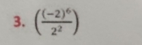 (frac (-2)^62^2)