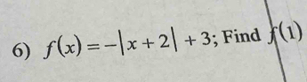 f(x)=-|x+2|+3; Find f(1)